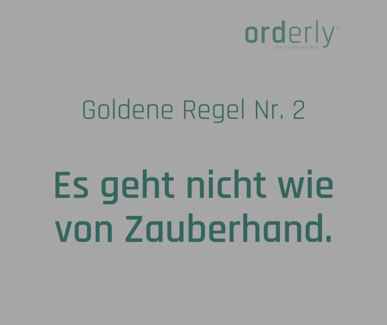 Goldene Regel Nummer 2: Es geht nicht wie von Zauberhand