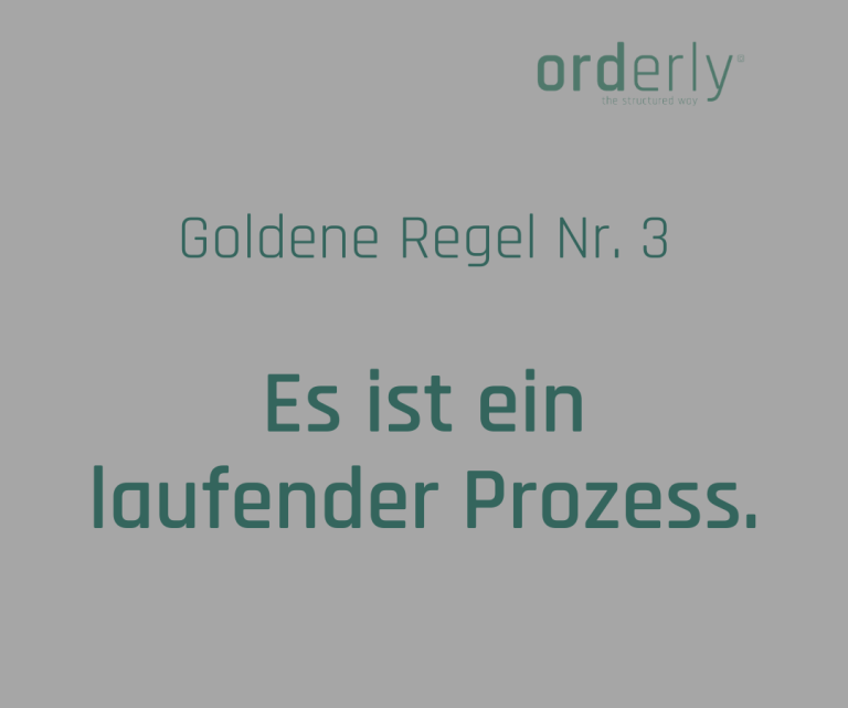 Goldene Regel Nummer 3: Es ist ein laufender Prozess.